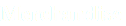 Merchandise
